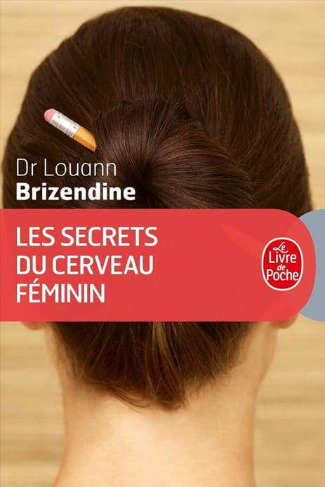 Les Secrets du cerveau féminin,  Louann Brizendine. Lien : https://amzn.to/3HX8fs1