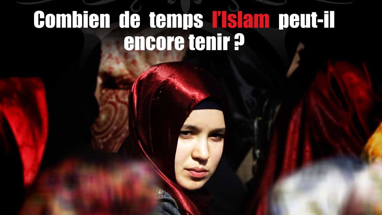 Combien de temps l’Islam peut-il encore tenir ?