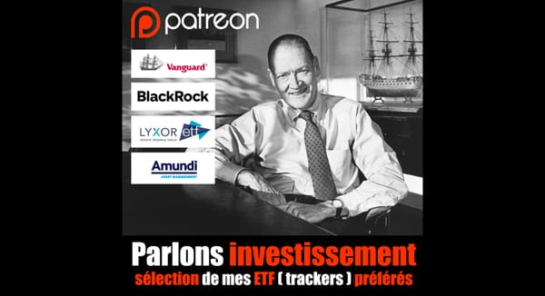 Parlons investissement : sélection de mes ETFs (trackers) préférés